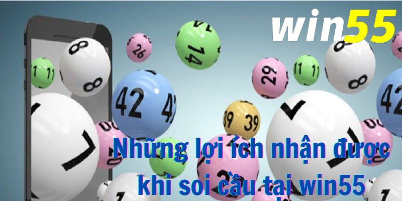 Lợi ích từ việc soi cầu lô tại win55