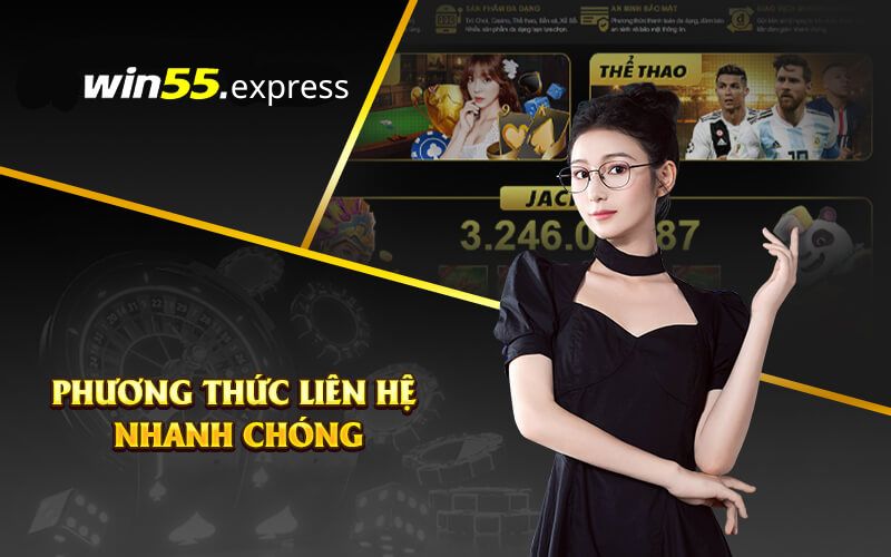 Phương thức liên lạc nhanh chóng tại win55